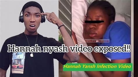 hanna yansh video|Hannah Yanshs Infection Video Trending On TikTok,。